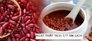 Sự thực về ăn chè đậu đỏ vào ngày Thất Tịch mùng 7/7 để 