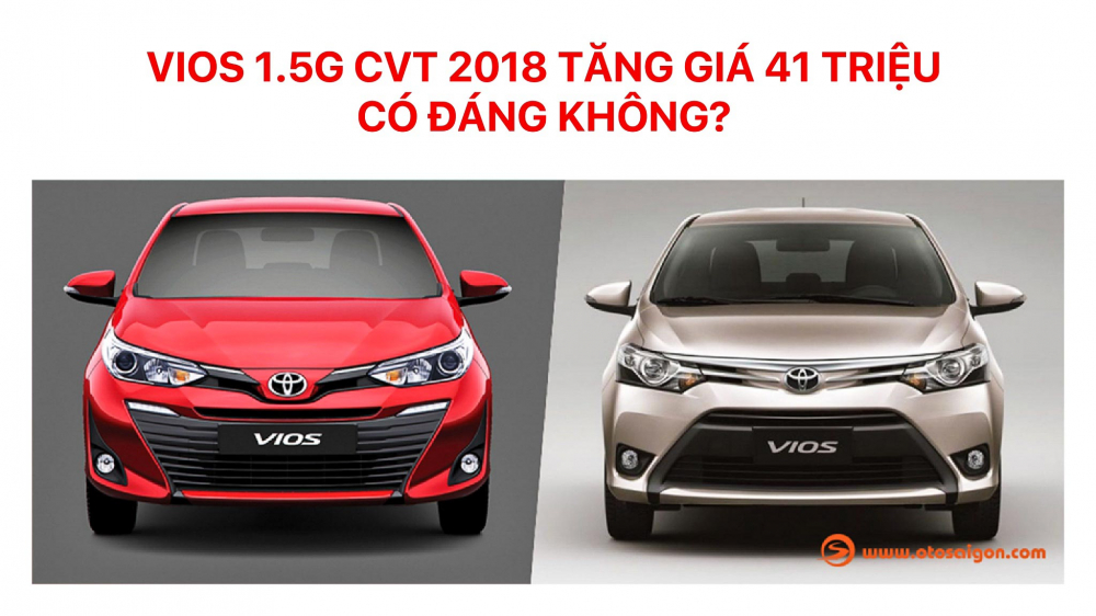 Có nên mua Toyota Vios 2018 giá tăng 41 triệu đồng vừa trình làng?